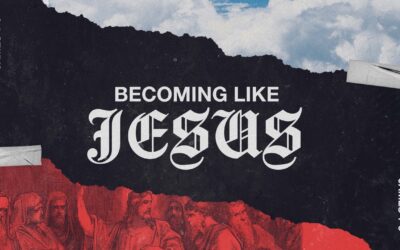 Becoming Like Jesus | May 11, 2025