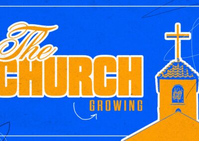 The Church: Growing | January 25, 2026