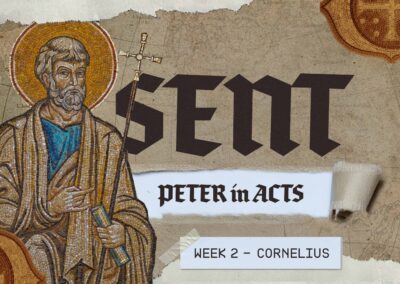 Sent: Peter in Acts | Week 2 | February 15, 2026