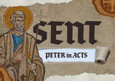 Sent: Peter in Acts | February 8, 2026
