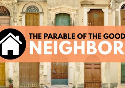 The Parable of the Good Neighbor | Week 3 | Oct. 18, 2026 